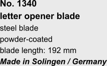 No. 1340  letter opener blade steel blade powder-coated blade length: 192 mm Made in Solingen / Germany