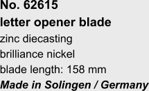 No. 62615 letter opener blade zinc diecasting brilliance nickel blade length: 158 mm Made in Solingen / Germany